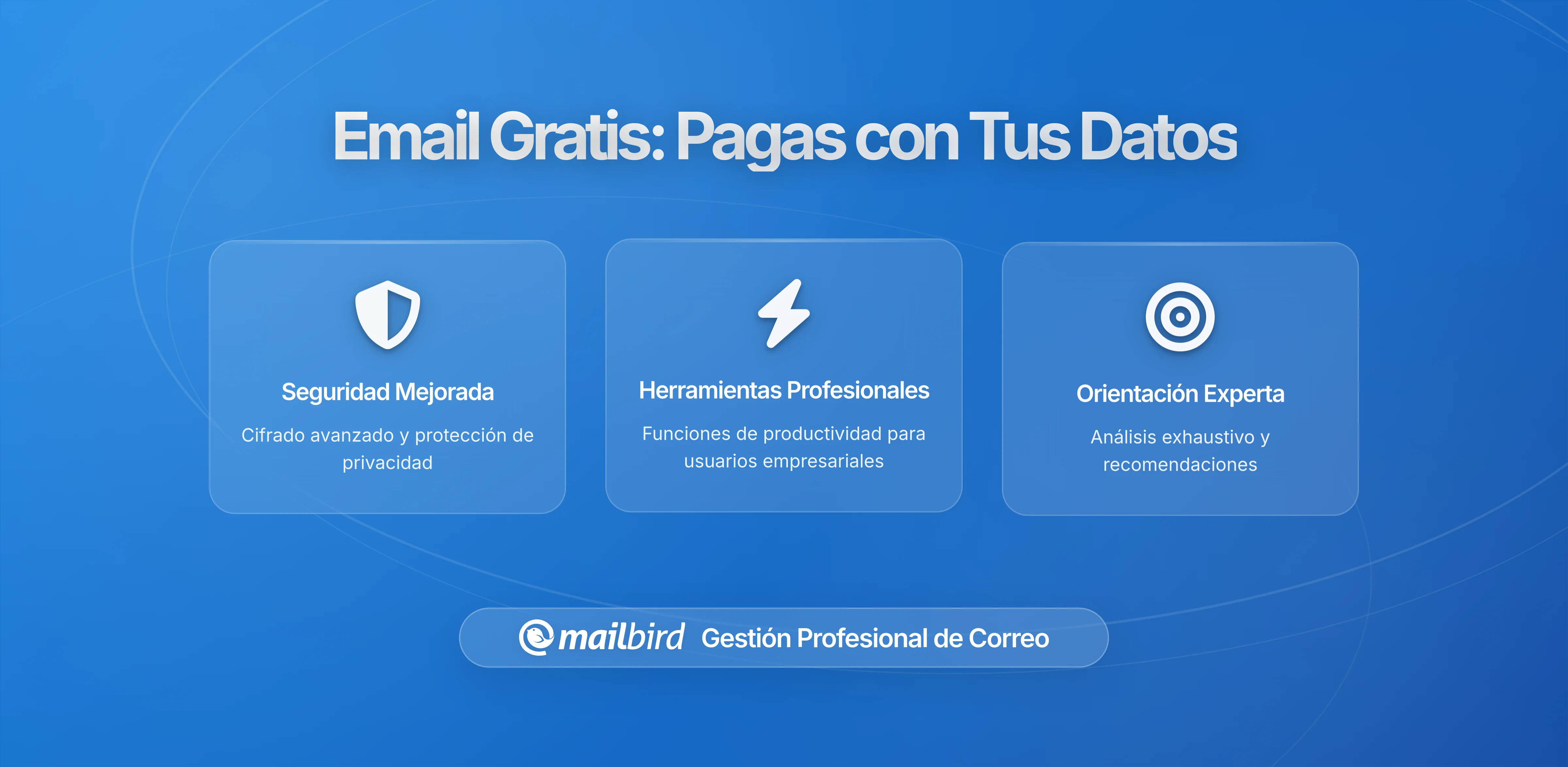 La Verdad Sobre los Servicios de Correo Electrónico Gratuitos: Pagas con Tus Datos