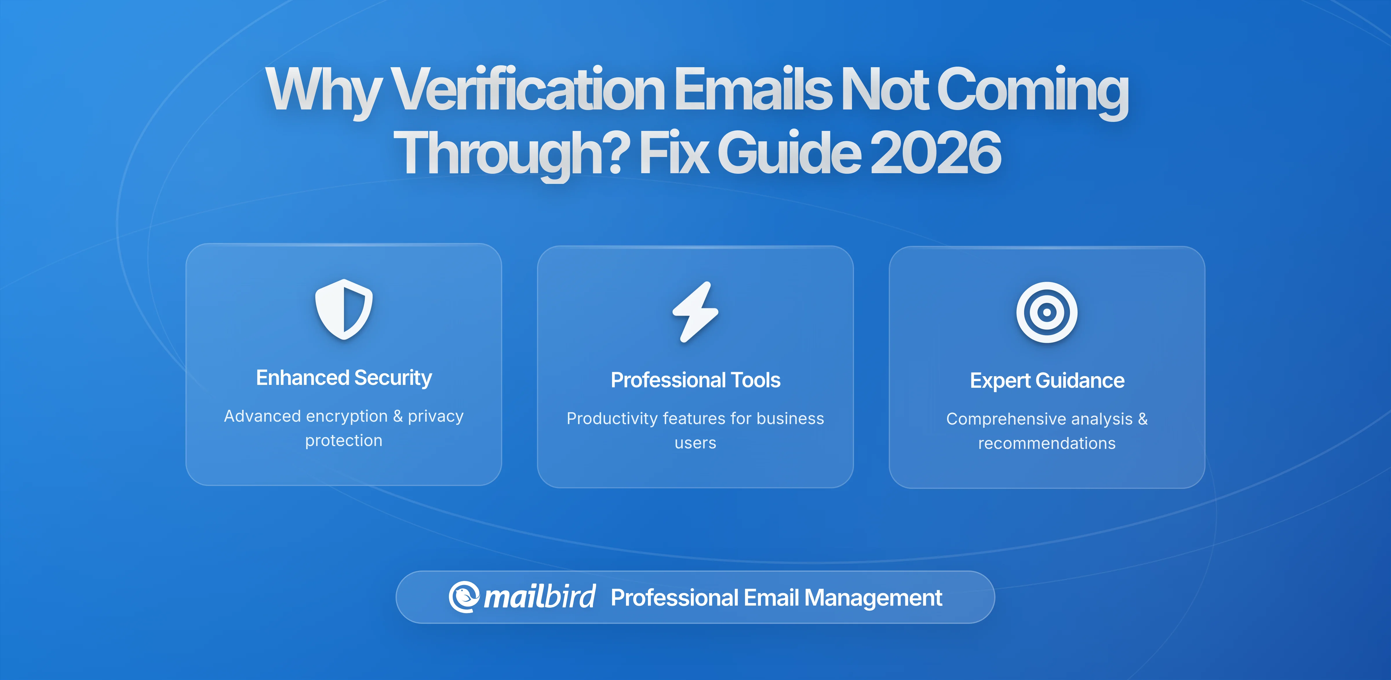 Why Are My Verification Emails Not Coming Through? Solving Email Authentication Crisis in 2026