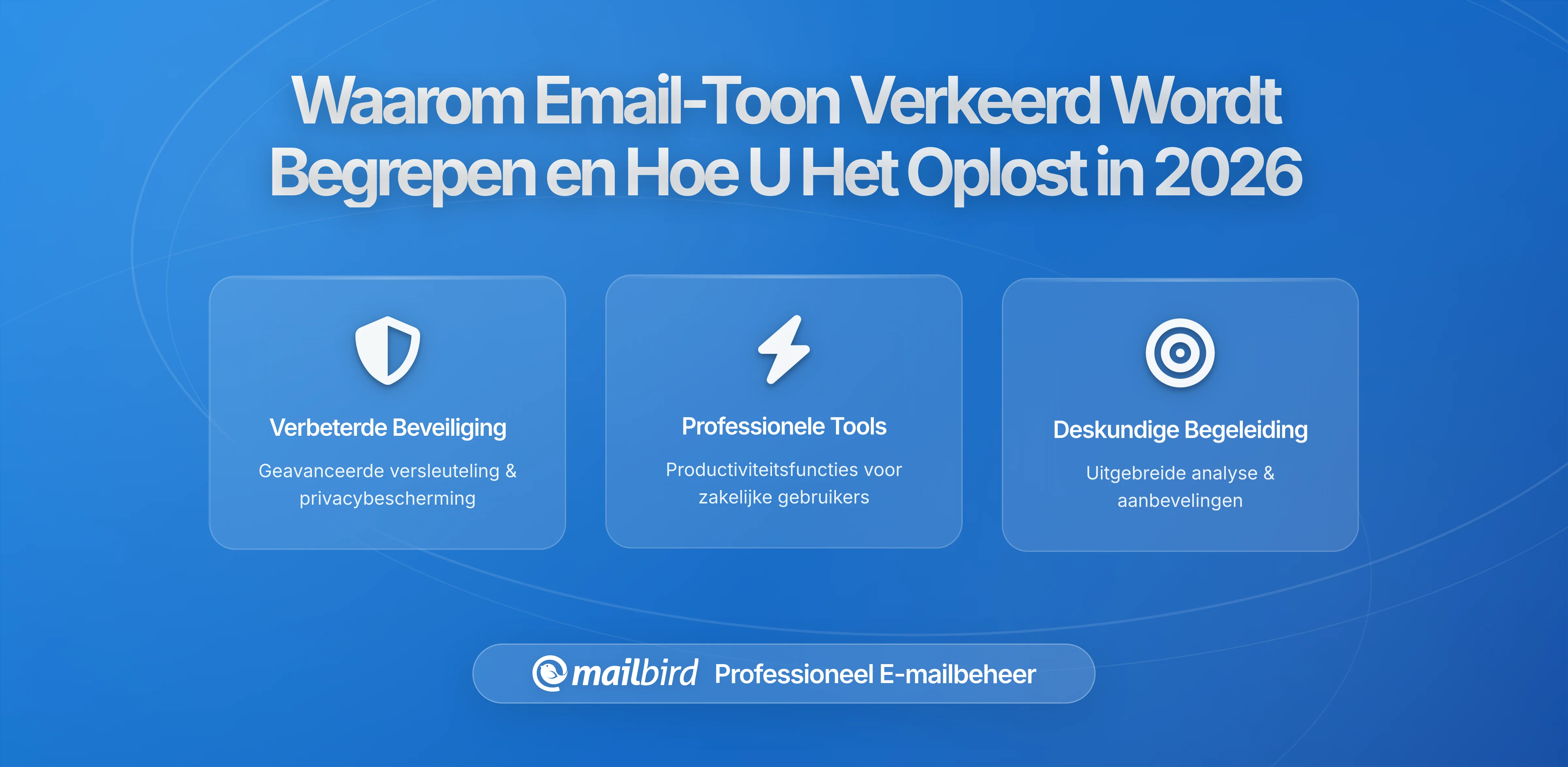 Waarom E-mailtoon Zo Vaak Verkeerd Begrepen Wordt en Hoe Dit te Verbeteren, Met Mailbird