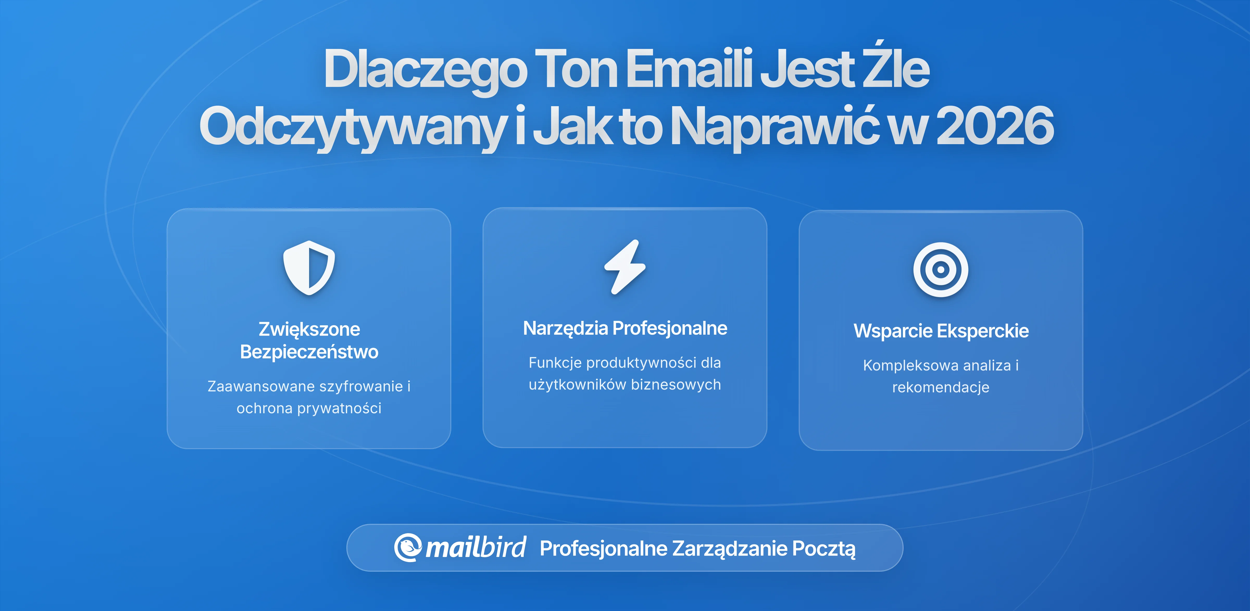 Dlaczego ton e-maila jest często źle odczytywany i jak pisać poprawnie w 2026