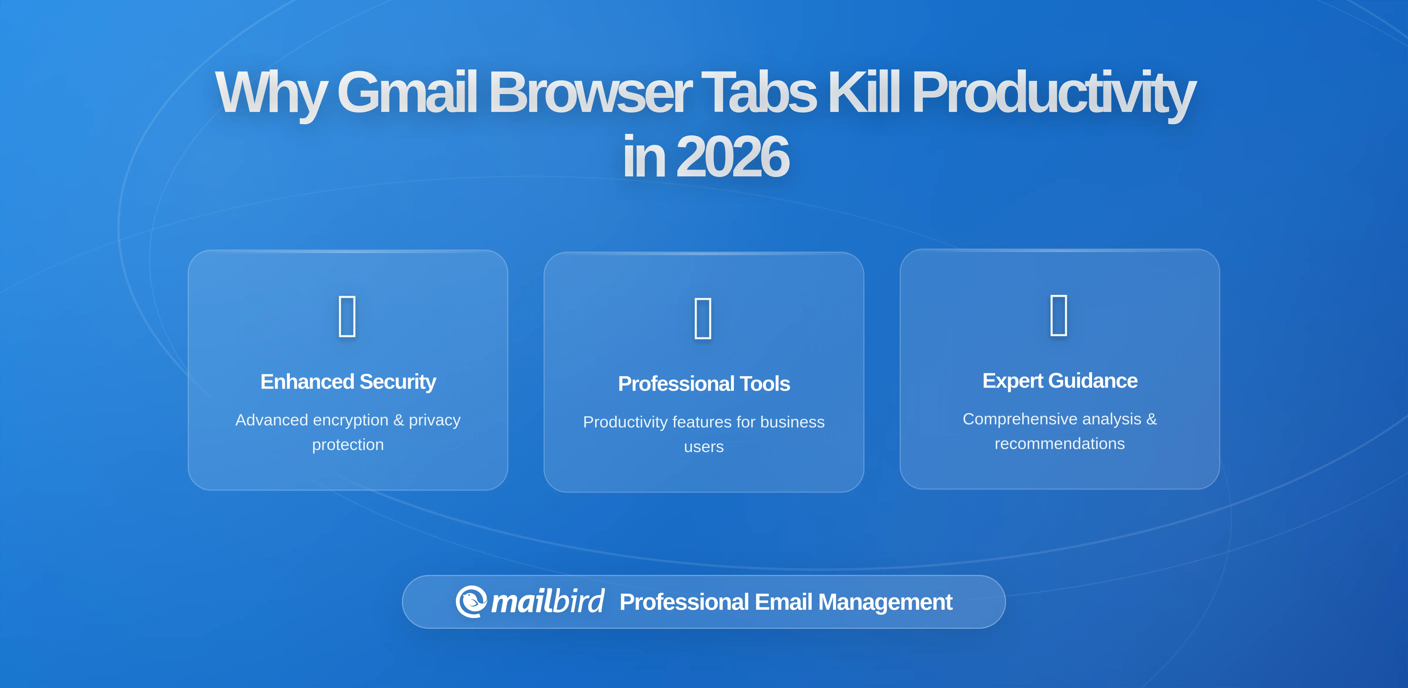 Why Keeping Gmail Open in a Browser Tab Is Killing Your Productivity (And What to Do About It)