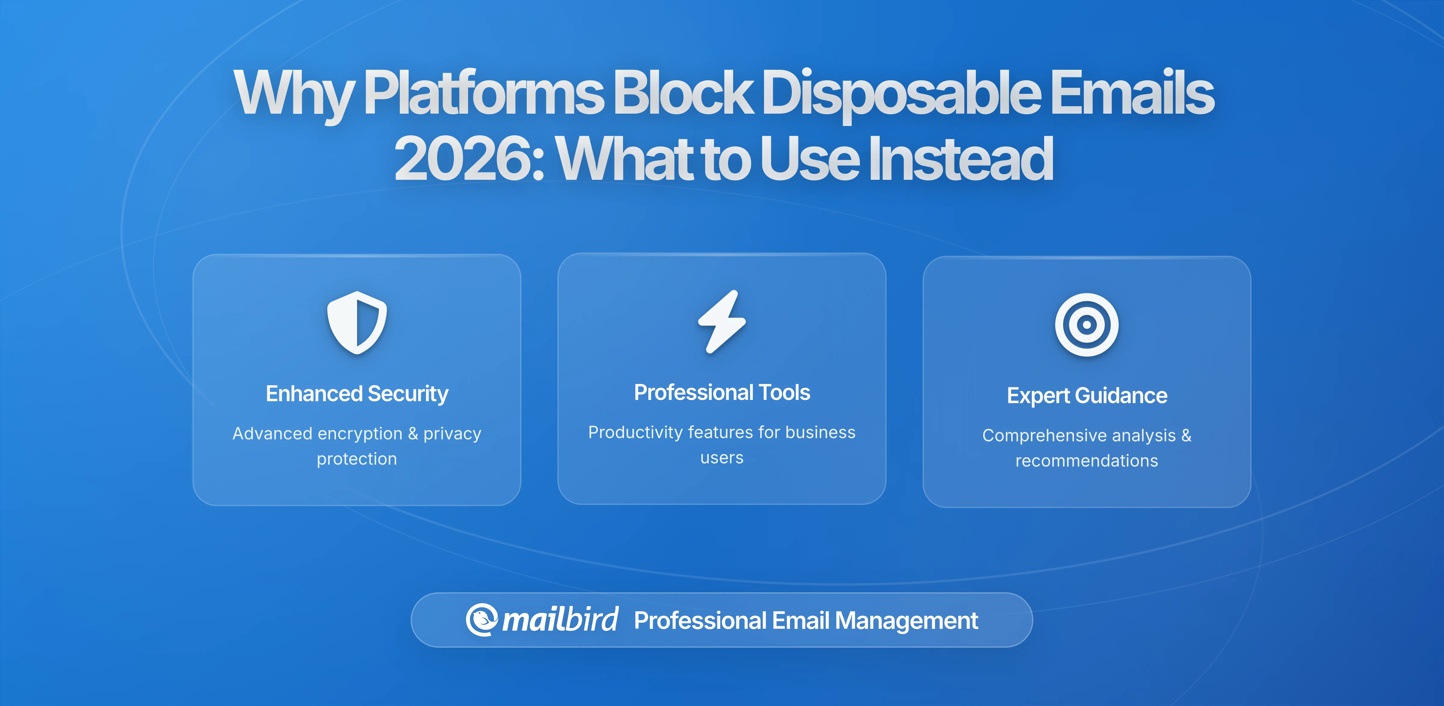 Why Major Platforms Block Disposable Emails in 2026: What Users Need to Know