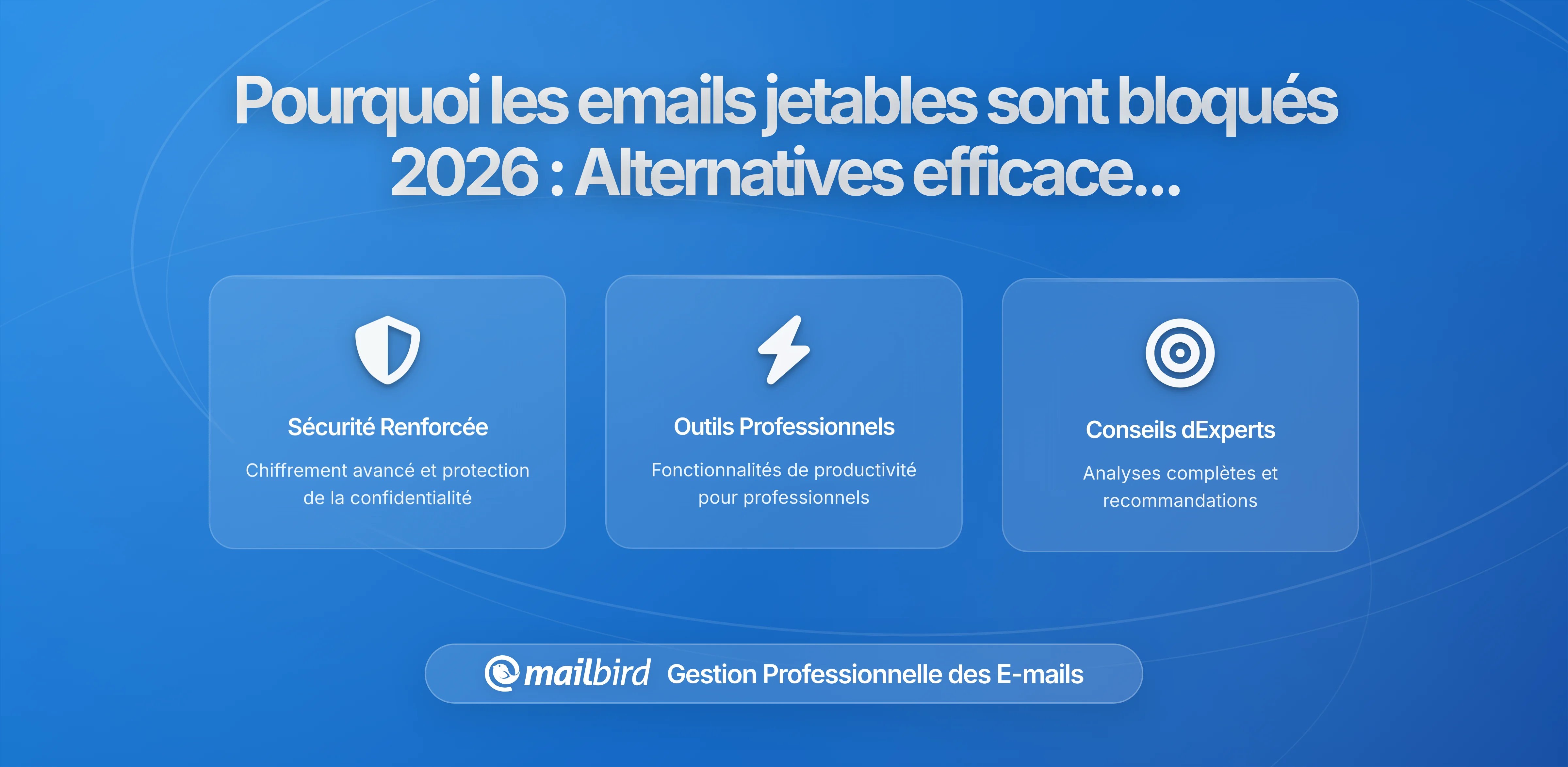 Pourquoi les grandes plateformes bloquent les emails jetables en 2026 : Ce que les utilisateurs doivent savoir