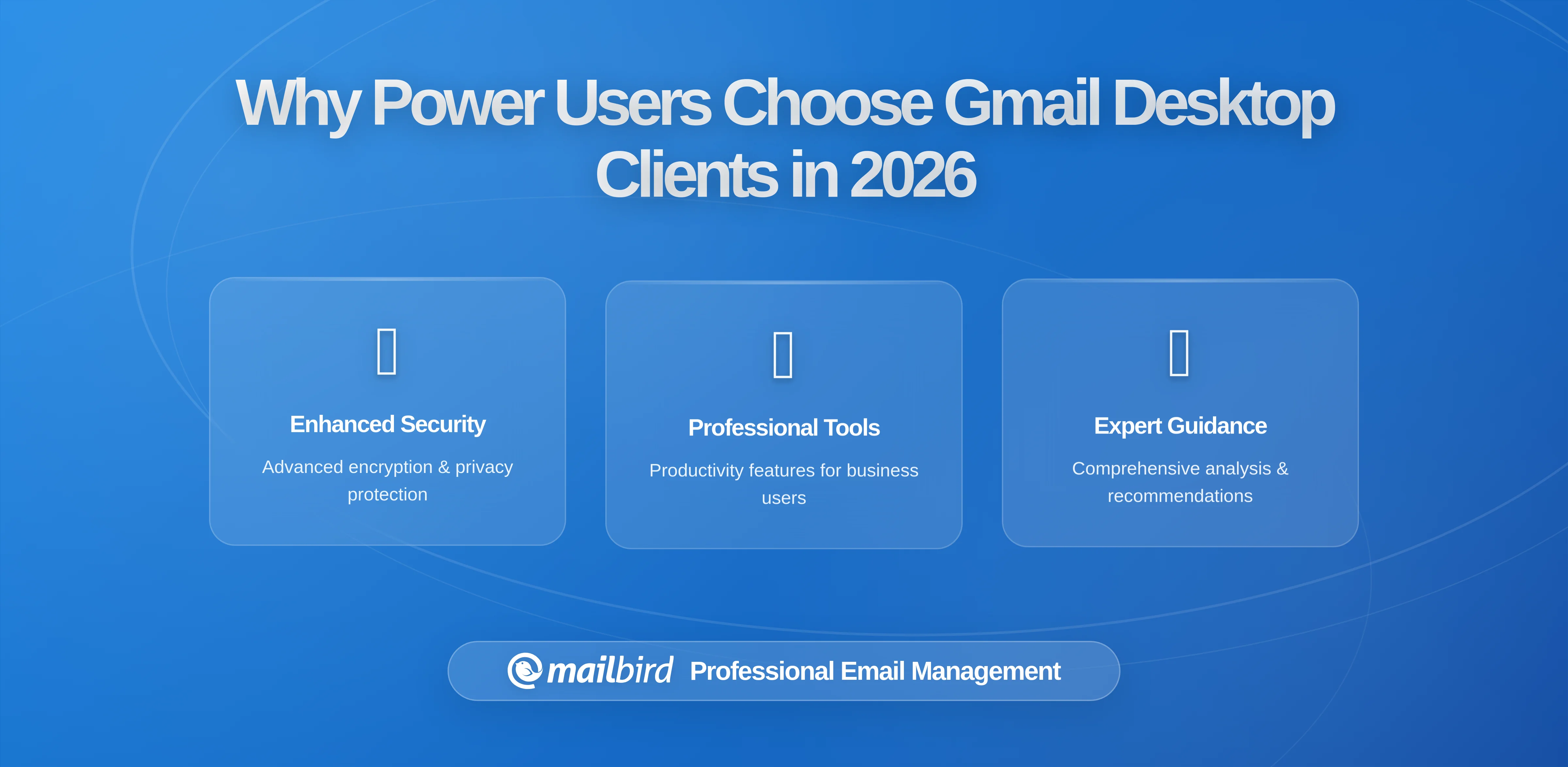 Why Power Users Choose Gmail with Desktop Clients Like Mailbird for Keyboard-Driven Workflows