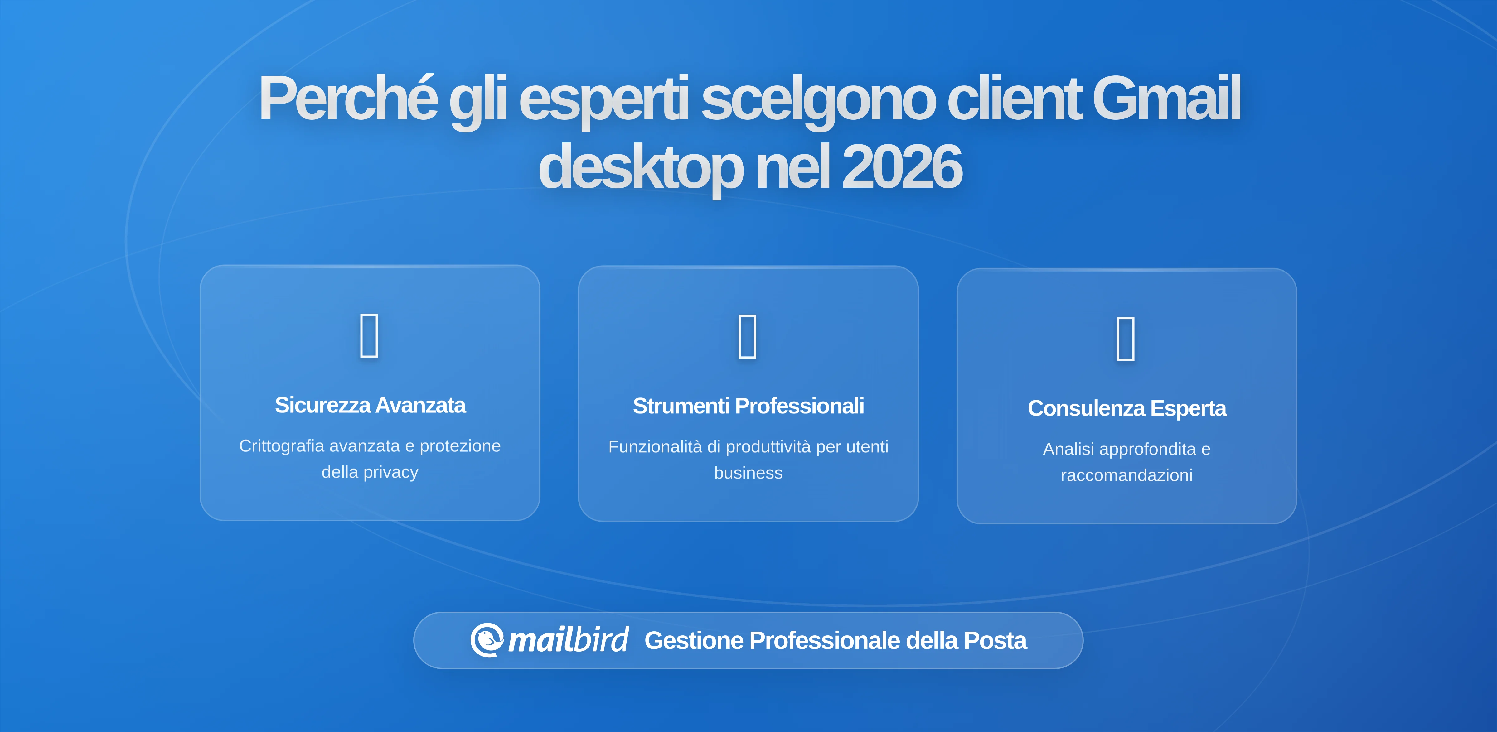 Perché gli Utenti Esperti Scelgono Gmail con Client Desktop come Mailbird per Workflow con Tasti Rapidi