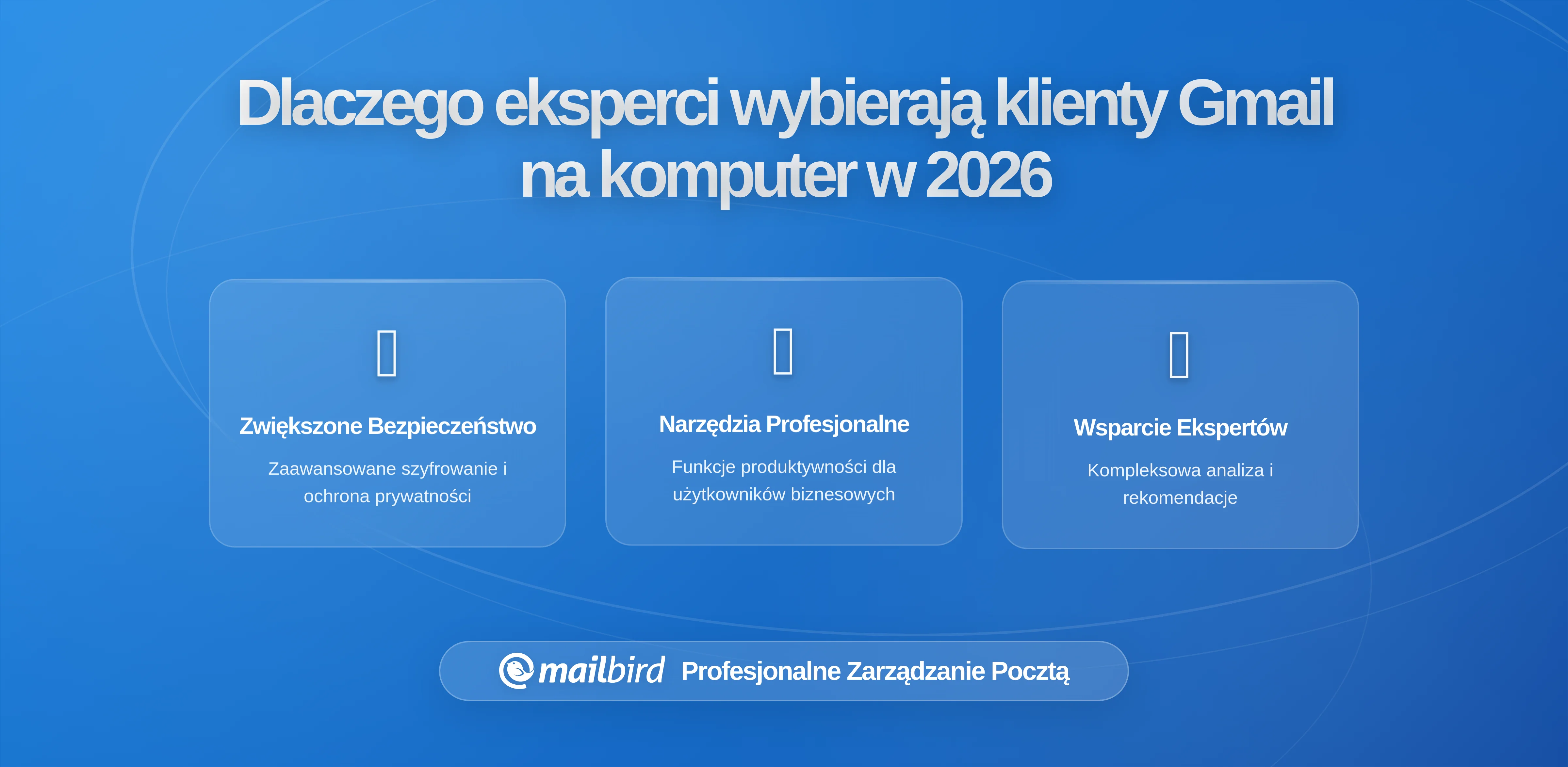 Dlaczego zaawansowani użytkownicy wybierają Gmail z klientami desktopowymi, takimi jak Mailbird, do pracy z klawiaturą