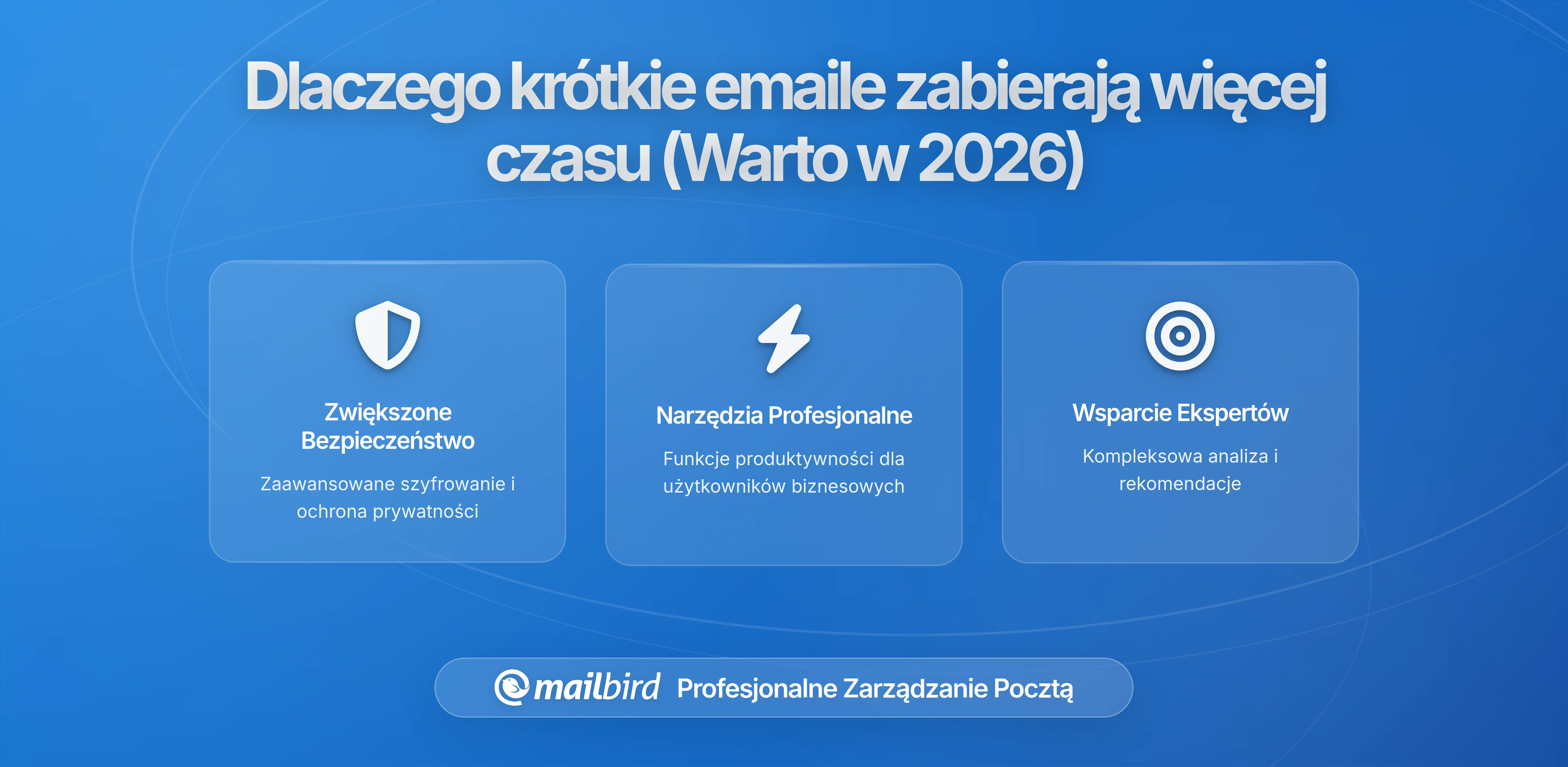 Dlaczego pisanie krótkich e-maili zajmuje więcej czasu (i dlaczego warto to robić)