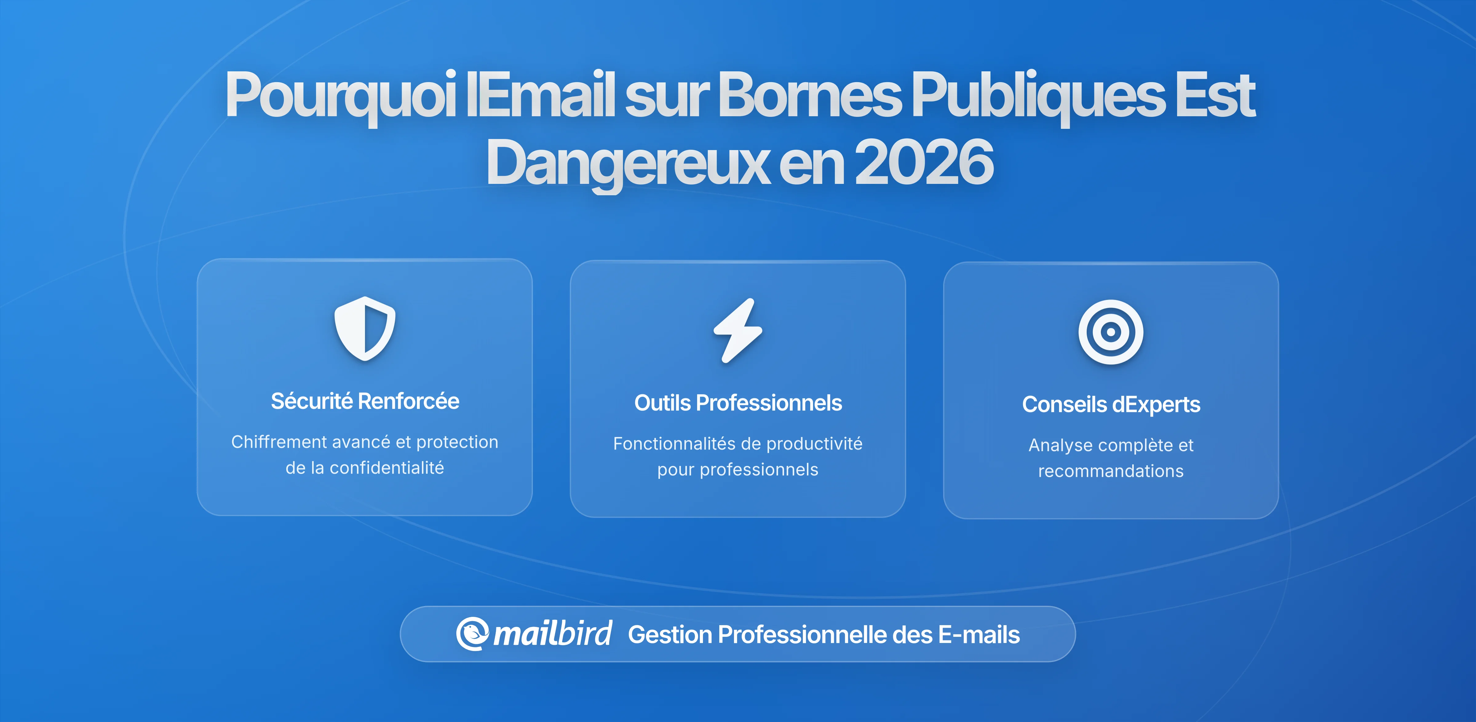Pourquoi l'utilisation des e-mails sur les kiosques publics est toujours extrêmement dangereuse en 2026