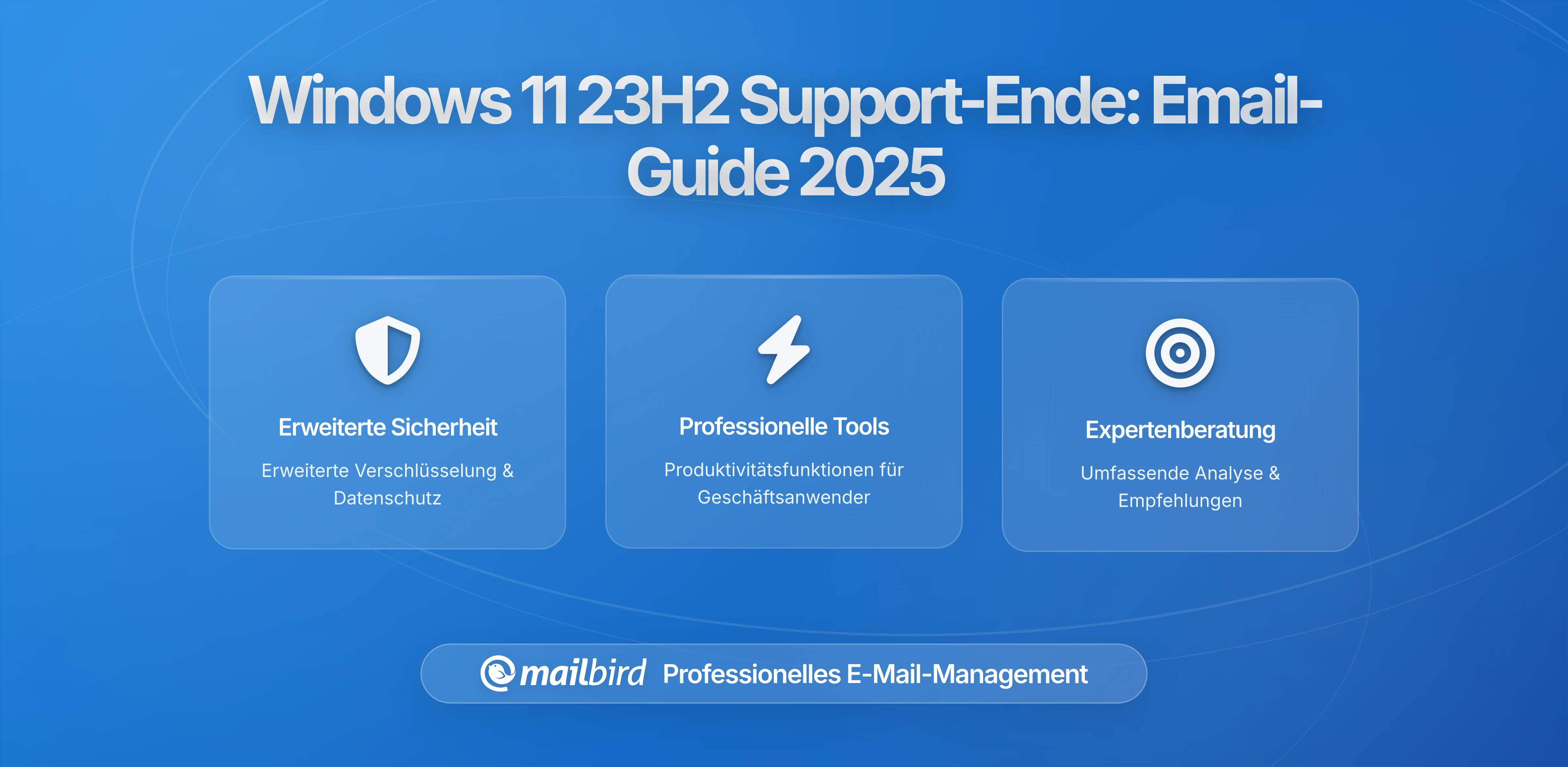 Windows 11 23H2 Ende des Lebenszyklus: Unterstützungsänderungen verstehen und Ihre E-Mail-Produktivität schützen