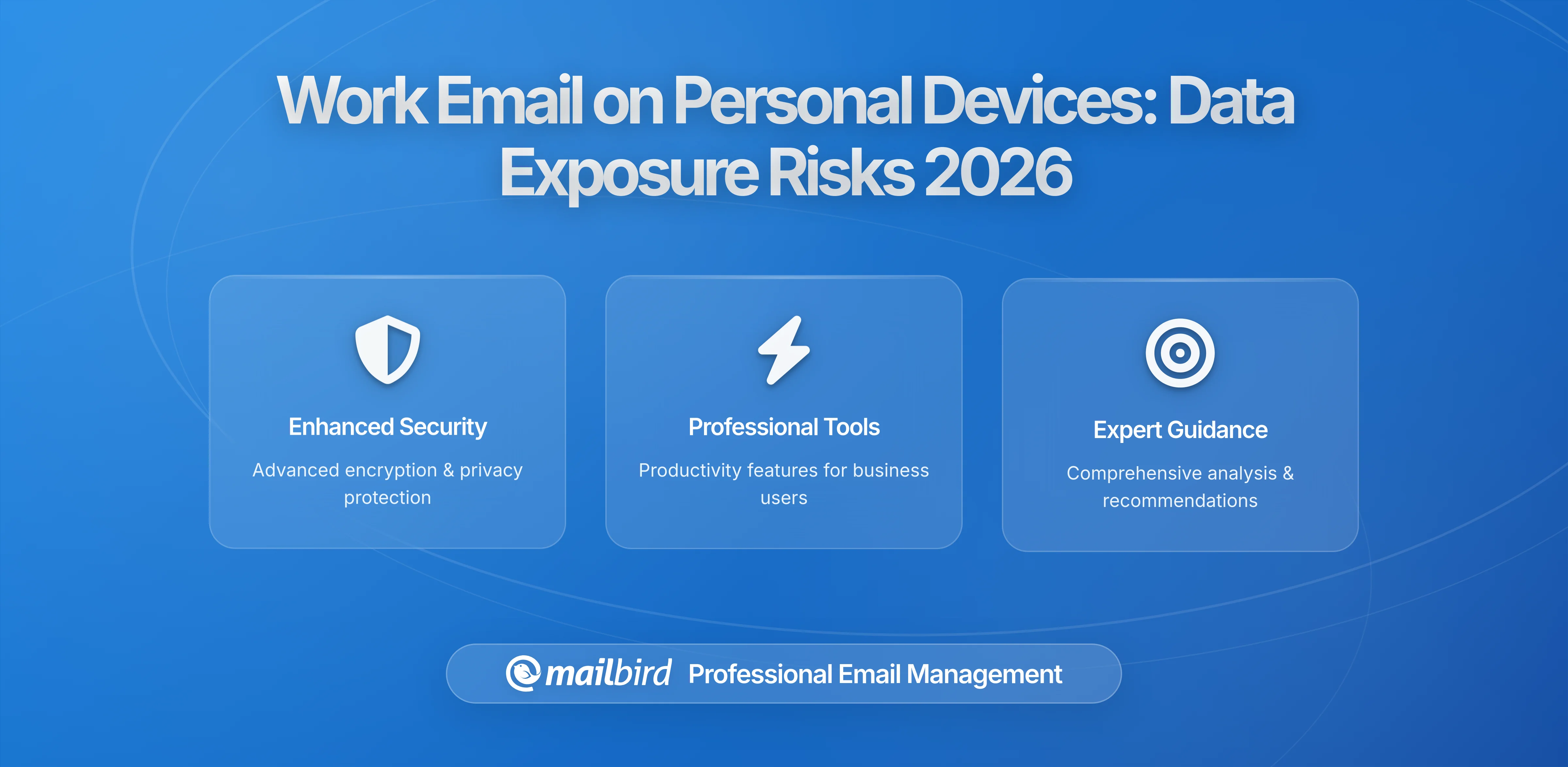 Why Using Work Email on Personal Devices Increases Data Exposure: Understanding the Risks and Solutions