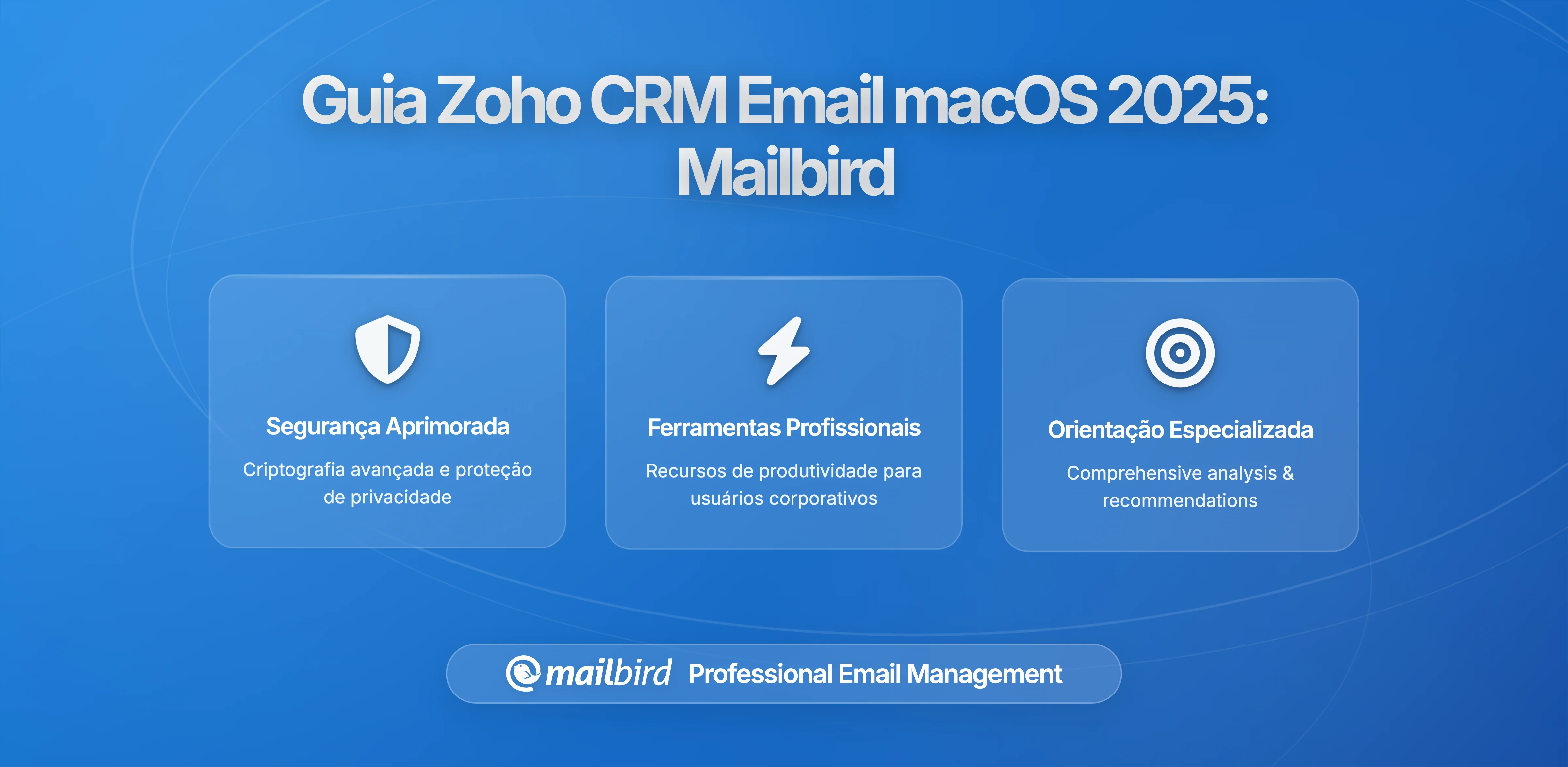 O Guia Definitivo para Integração de E-mail Zoho CRM no macOS: Mailbird e Mais em 2026