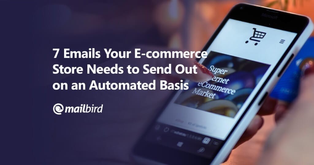 blogpost-7-Emails-Your-E-commerce-Store-Needs-to-Send-Out-on-an-Automated-Basis