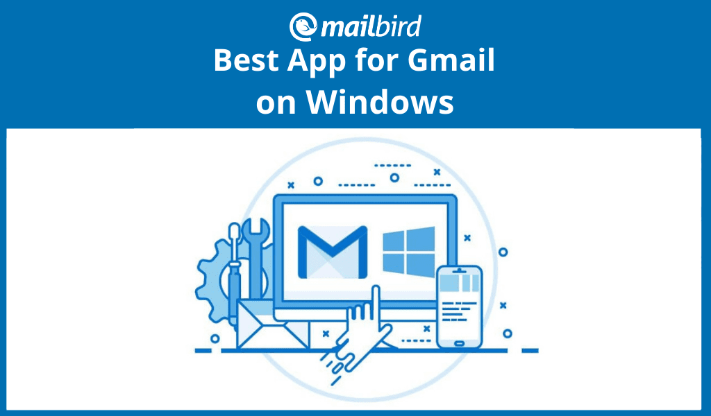 Best app to manage Gmail on Windows 10