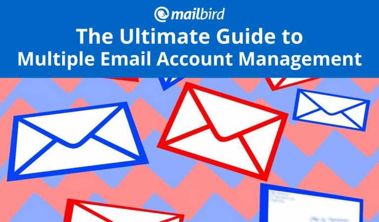 The Ultimate Guide to Multiple Email Account Management