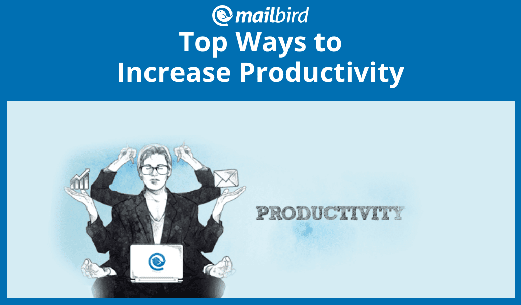 How to Increase Productivity and Achieve Effective Time Management