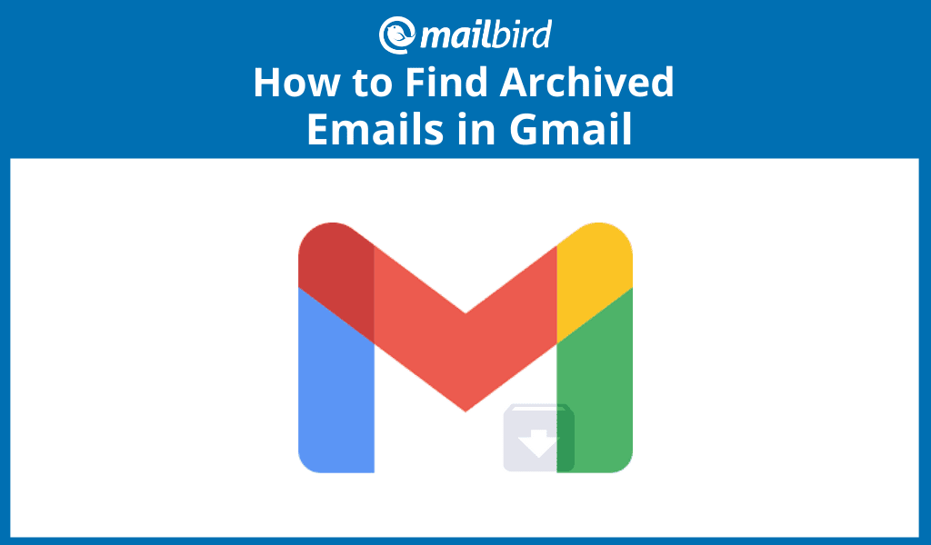 Wie Sie Ihre in Gmail archivierten Mails auf jedem Gerät schnell und einfach finden